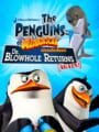 The Penguins of Madagascar: Dr. Blowhole Returns Again! - The Penguins of Madagascar: Dr. Blowhole Returns Again! Update