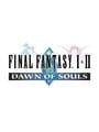 Final Fantasy I & II: Dawn of Souls