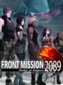 Front Mission 2089: Border of Madness - Front Mission 2089 Update