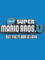 New Super Mario Bros. U but the Floor is Lava