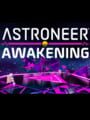 Astroneer: Awakening