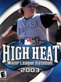 High Heat Major League Baseball 2003 - High Heat Major League Baseball 2003 Update