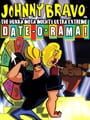 Johnny Bravo in The Hukka-Mega-Mighty-Ultra-Extreme Date-O-Rama! - Johnny Bravo in The Hukka-Mega-Mighty-Ultra-Extreme Date-O-Rama! Update