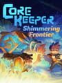 Core Keeper: Shimmering Frontier