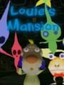 Louie's Mansion