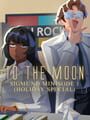 To the Moon: Sigmund Minisode 1 (Holiday Special) - To the Moon: Sigmund Minisode 1 Update