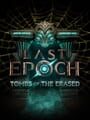 Last Epoch: Tombs of the Erased