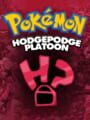Pokemon: The Hodgepodge Platoon
