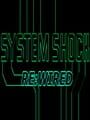 System Shock: Rewired