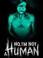 No, I'm Not A Human