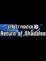Street Fighter 6: Return of Shadaloo