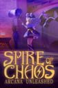 Spire of Chaos: Arcana Unleashed